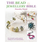 The Bead Jewellery Bible: The Complete Creative Guide to Making Your Own Bead Jewellery - Paperback