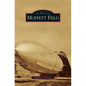 Moffett Field - Hardcover