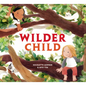 Wilder Child - Hardcover