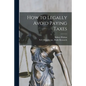 How to Legally Avoid Paying Taxes - Paperback