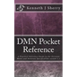 DMN Pocket Reference: A Practical Reference Guide to the Decision Model and Notation Specification version 1.1 - Paperback