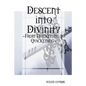 Descent into Divinity - Paperback