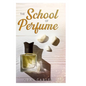 The School of Perfume - Hardcover