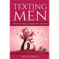 Texting Men: The Art of Texting - Keeping Him Interested - Paperback