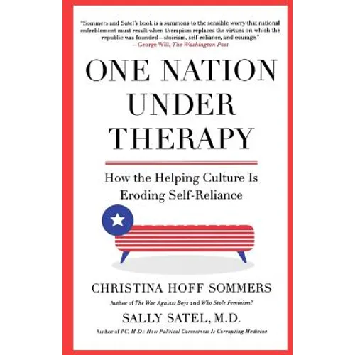 One Nation Under Therapy: How the Helping Culture Is Eroding Self-Reliance - Paperback