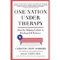 One Nation Under Therapy: How the Helping Culture Is Eroding Self-Reliance - Paperback