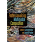 Professionalizing Multimodal Composition - Paperback