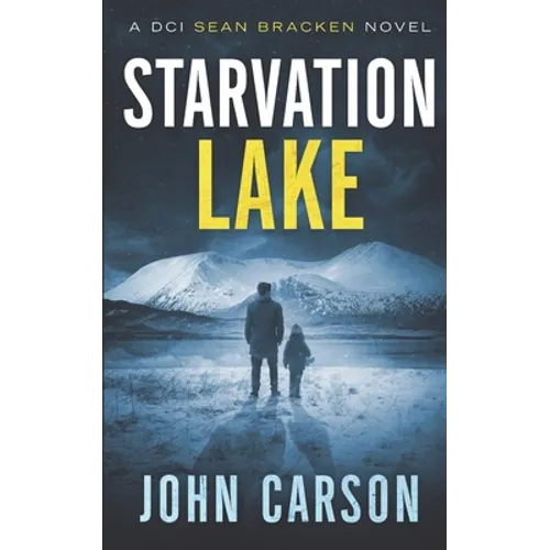 Starvation Lake: A DCI Sean Bracken Crime novel - Paperback