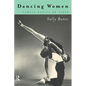 Dancing Women: Female Bodies Onstage - Paperback