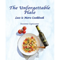 The Unforgettable Plate: Less is More Cookbook - Paperback