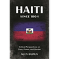 Haiti since 1804: Critical Perspectives on Class, Power, and Gender - Hardcover