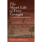 The Short Life of Free Georgia: Class and Slavery in the Colonial South - Paperback