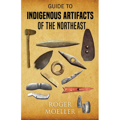 Guide to Indigenous Artifacts of the Northeast - Paperback