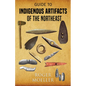 Guide to Indigenous Artifacts of the Northeast - Paperback