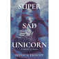 Super Sad Unicorn: A Memoir of Mania - Paperback