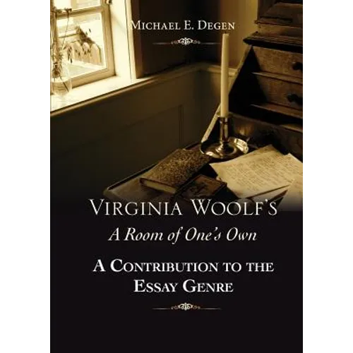 Virginia Woolf's a Room of One's Own: A Contribution to the Essay Genre - Paperback