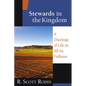 Stewards in the Kingdom: A Theology of Life in All Its Fullness - Paperback