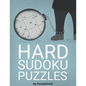 Hard Sudoku Puzzles For Adults - Hard, Very Hard And Extreme: Difficult Sudoku Puzzle Book. Total 180 Challenging Sudoku puzzles. 60 Hard, 60 Very Har - Paperback