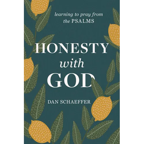 Honesty with God: Learning to Pray from the Psalms - Paperback