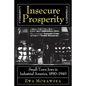 Insecure Prosperity: Small-Town Jews in Industrial America, 1890-1940 - Paperback