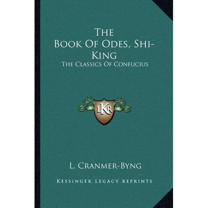 The Book Of Odes, Shi-King: The Classics Of Confucius - Paperback