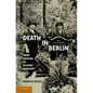 Death in Berlin: From Weimar to Divided Germany - Paperback