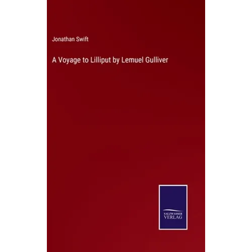 A Voyage to Lilliput by Lemuel Gulliver - Hardcover