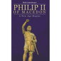 Philip II of Macedon: A New Age Begins - Hardcover