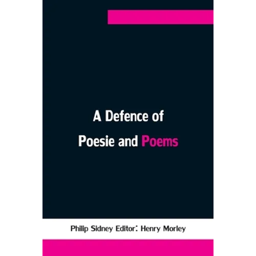 A Defence of Poesie and Poems - Paperback