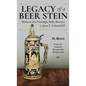 Legacy of a Beer Stein: Memoir of a Nostalgic Baby Boomer - Hardcover