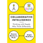 Collaborative Intelligence: Thinking with People Who Think Differently - Hardcover