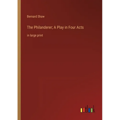 The Philanderer; A Play in Four Acts: in large print - Paperback