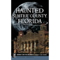 Haunted Sumter County, Florida - Hardcover
