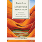 Sandstone Seduction: Rivers and Lovers, Canyons and Friends - Paperback