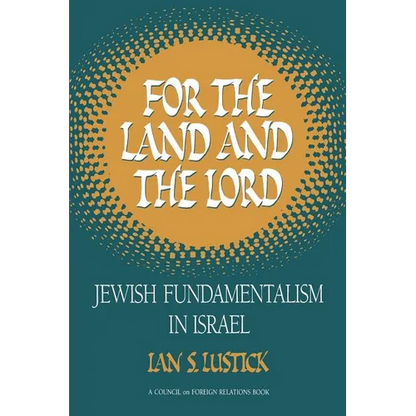 For the Land and the Lord: Jewish Fundamentalism in Israel - Paperback