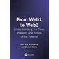 From Web1 to Web3: Understanding the Past, Present, and Future of the Internet - Paperback