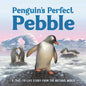 Penguin's Perfect Pebble: A True-To-Life Story from the Natural World, Ages 5 & Up - Board Book