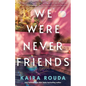We Were Never Friends - Paperback