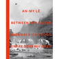 An-My Lê Between Two Rivers - Hardcover