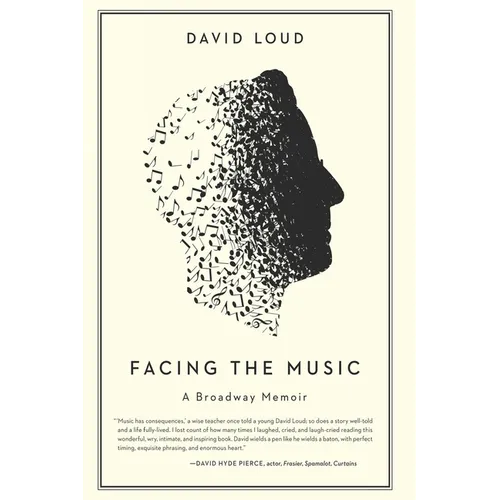 Facing the Music: a Broadway Memoir - Paperback
