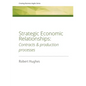 Strategic Economic Relationships: Contracts and Production Processes - Paperback