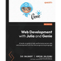 Web Development with Julia and Genie: A hands-on guide to high-performance server-side web development with the Julia programming language - Paperback
