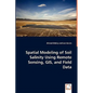 Spatial Modeling of Soil Salinity Using Remote Sensing, GIS, and Field Data - Paperback