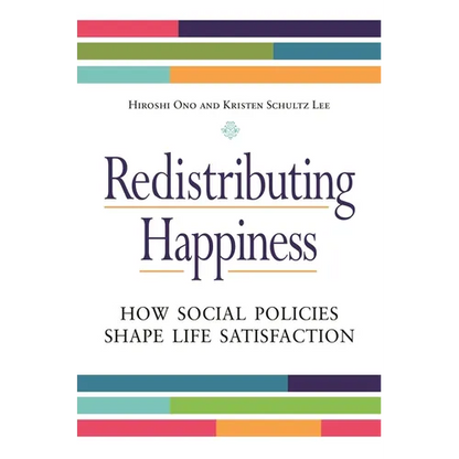 Redistributing Happiness: How Social Policies Shape Life Satisfaction - Hardcover