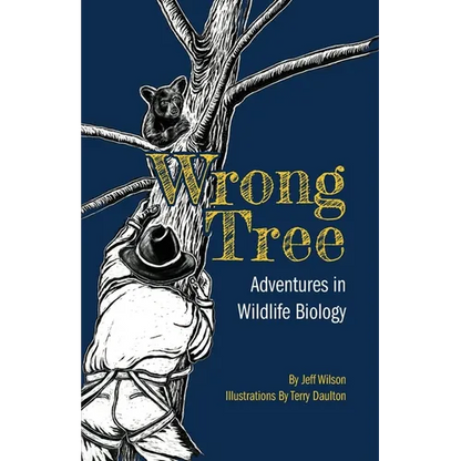Wrong Tree: Adventures in Wildlife Biology - Paperback