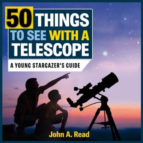 50 Things to See with a Telescope: A Young Stargazer's Guide - Library Binding