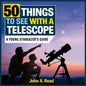 50 Things to See with a Telescope: A Young Stargazer's Guide - Library Binding