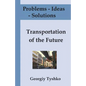 Problems - Ideas - Solutions: Transportation of the Future: Solving Global Problems Together (with Pictures) - Paperback