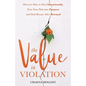 The Value in Violation: Discover How to Heal Intentionally, Turn Your Pain into Purpose, and Find Beauty After Betrayal - Paperback