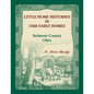 Little Home Histories in our Early Homes Belmont County, Ohio - Paperback